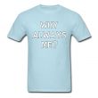 Mario Balotelli Why Always Me T-Shirt (Blue)